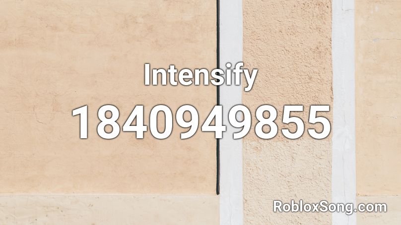 Intensify Roblox ID