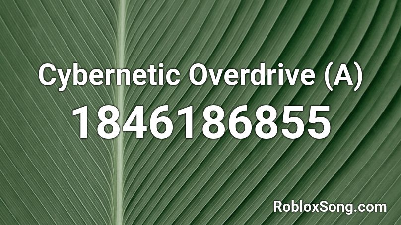 Cybernetic Overdrive (A) Roblox ID