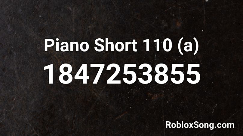 Piano Short 110 (a) Roblox ID