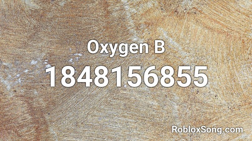 Oxygen B Roblox ID