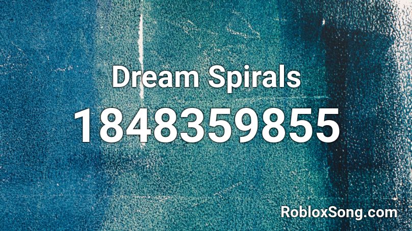 Dream Spirals Roblox ID