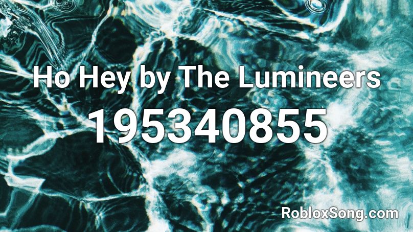 Ho Hey by The Lumineers Roblox ID