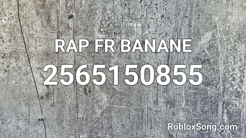 RAP FR BANANE Roblox ID