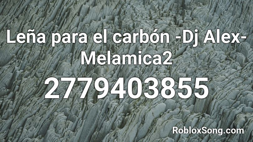 Lena Para El Carbon Dj Alex Melamica2 Roblox Id Roblox Music Codes - roblox alex intro code