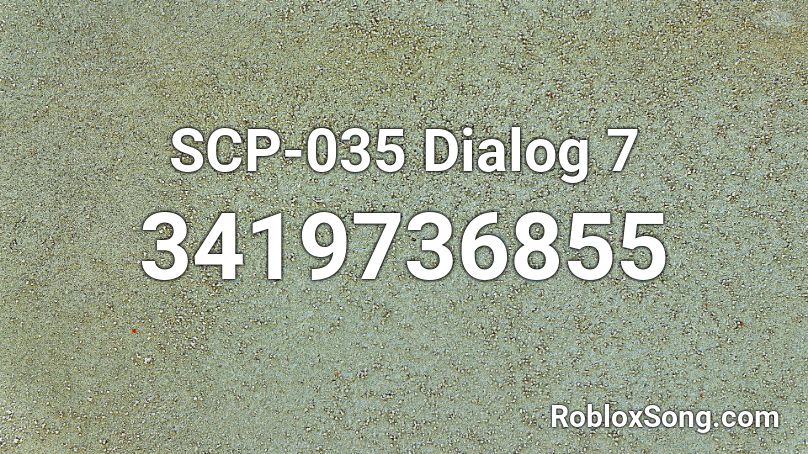 Scp 035 Dialog 7 Roblox Id Roblox Music Codes - roblox scp 035 script