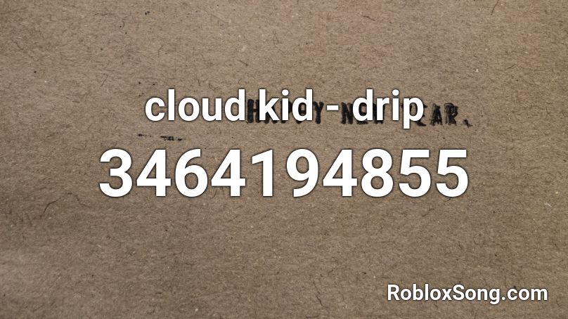 cloud kid - drip Roblox ID