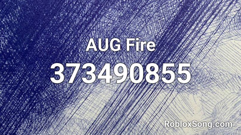 AUG Fire Roblox ID
