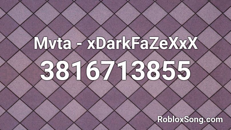 Mvta - xDarkFaZeXxX Roblox ID