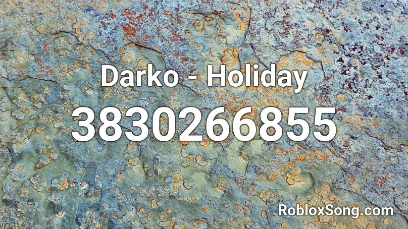 Darko - Holiday Roblox ID