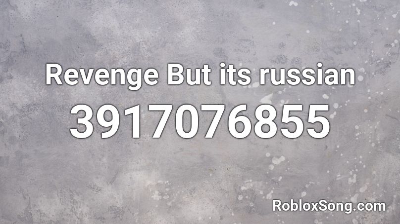 Revenge But its russian Roblox ID