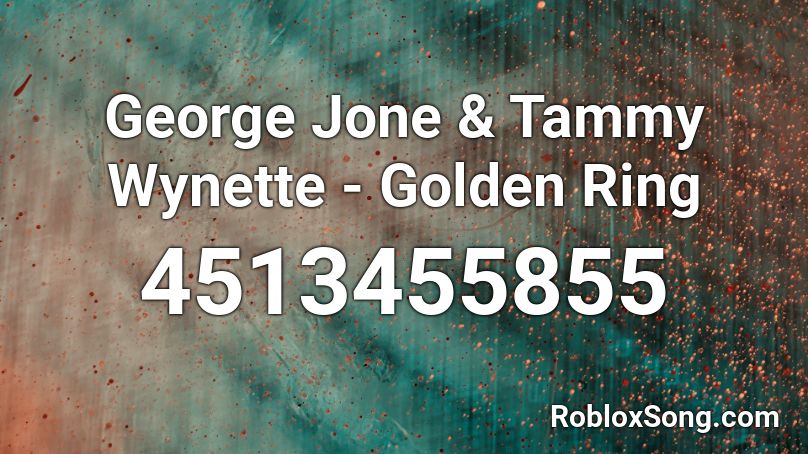George Jone & Tammy Wynette - Golden Ring Roblox ID