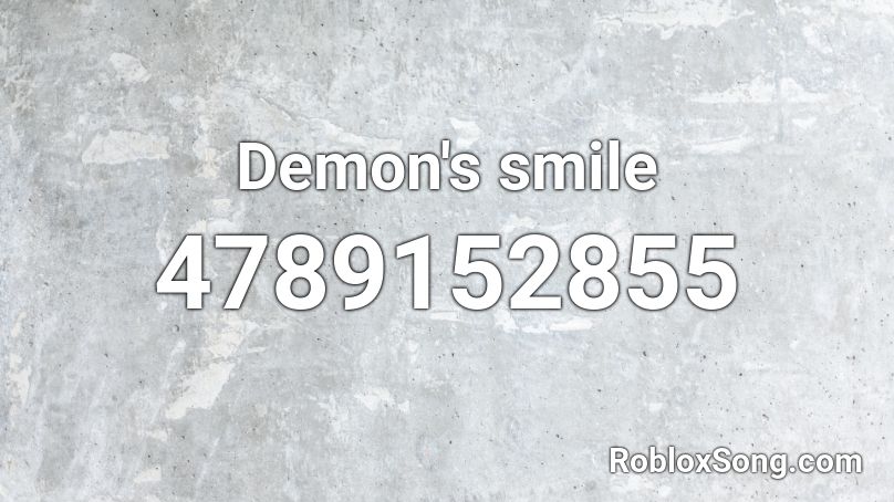 Demon's smile Roblox ID