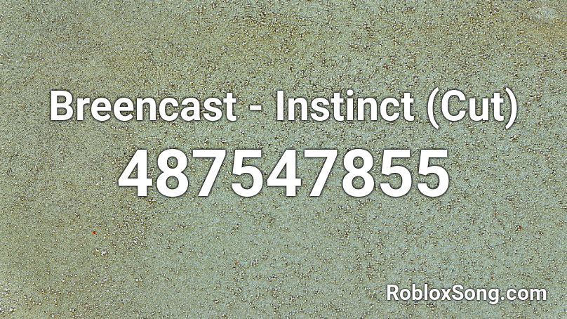 Breencast Instinct Cut Roblox Id Roblox Music Codes - jt machinima roblox noob song