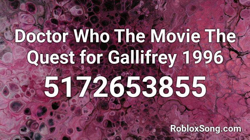 Doctor Who The Movie The Quest for Gallifrey 1996 Roblox ID