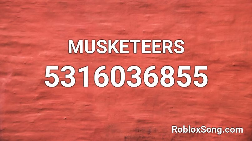 Musketeers Roblox Id Roblox Music Codes - 3 musketeers roblox id code