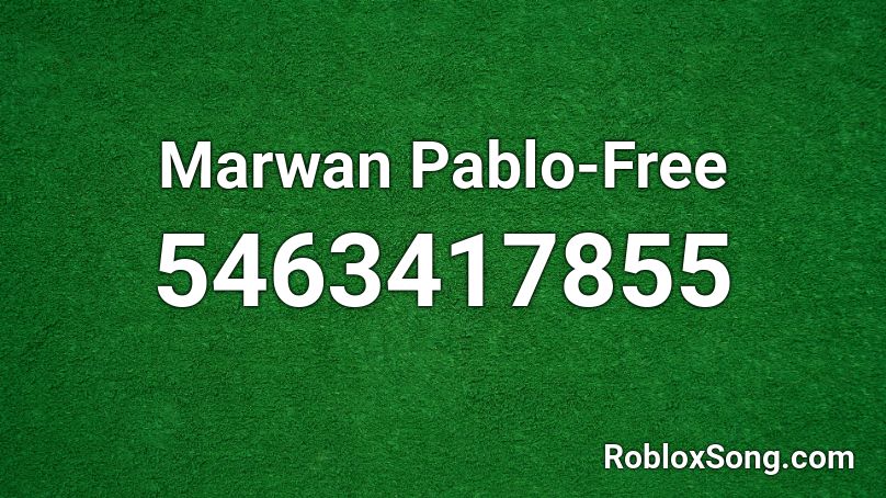Marwan Pablo-Free Roblox ID