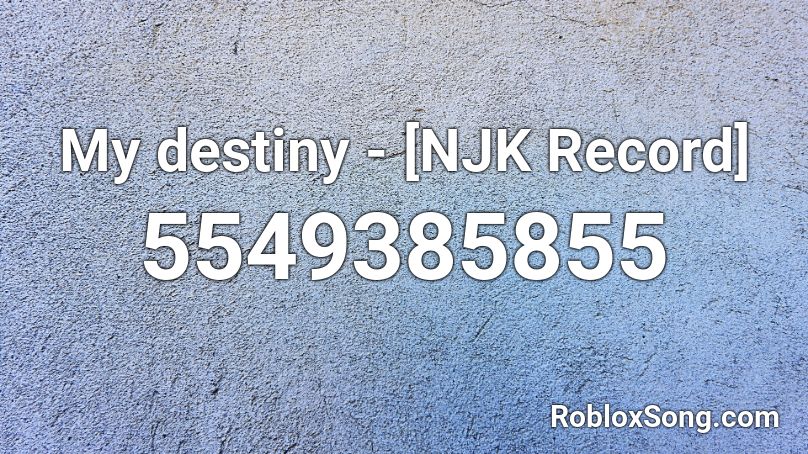 My Destiny Njk Record Roblox Id Roblox Music Codes - id for roblox destiny 2 song