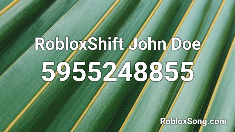 Robloxshift John Doe Roblox Id Roblox Music Codes - how to look like john doe in roblox 2021