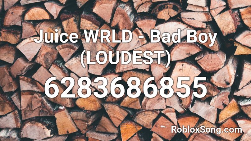 Juice WRLD - Bad Boy (LOUDEST) Roblox ID - Roblox music codes