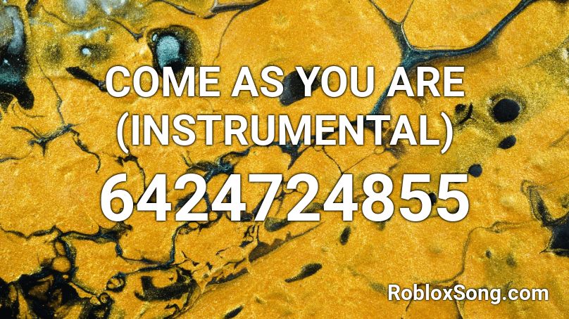 COME AS YOU ARE (INSTRUMENTAL) Roblox ID