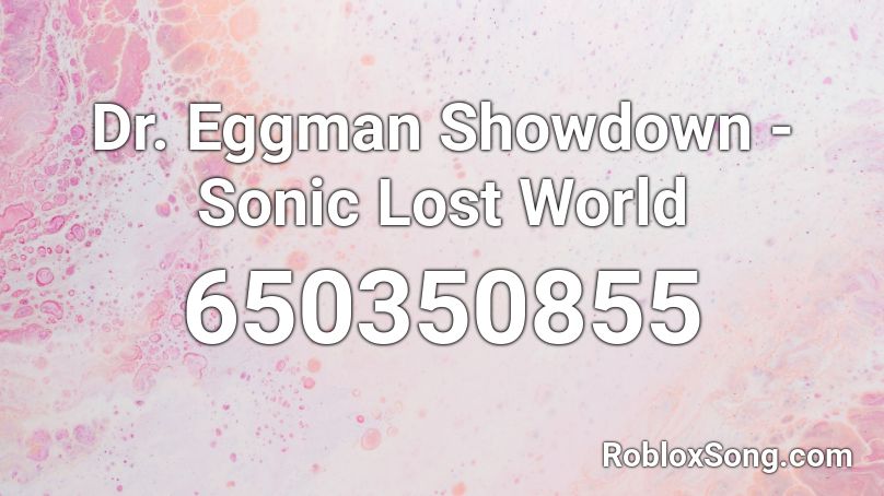 Dr. Eggman Showdown - Sonic Lost World Roblox ID