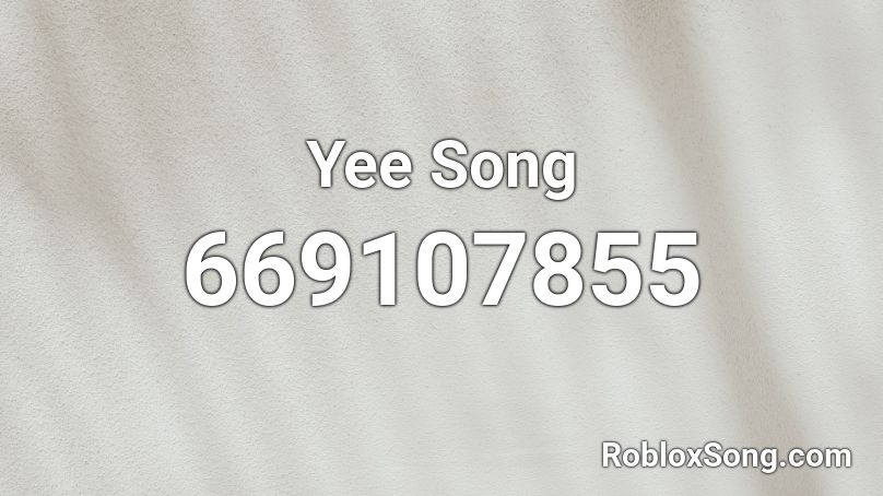 Yee Song Roblox Id Roblox Music Codes - roblox song id yee