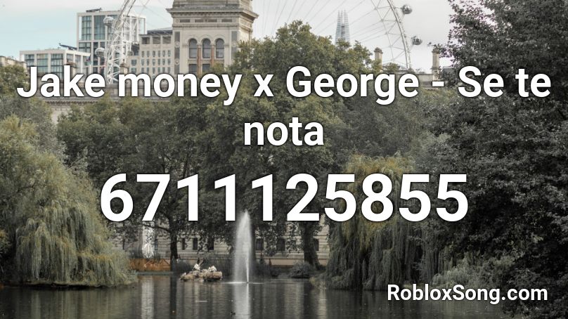 Jake money x George - Se te nota Roblox ID
