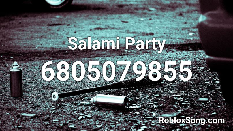 Salami Party  Roblox ID