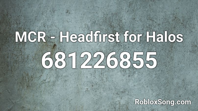 Mcr Headfirst For Halos Roblox Id Roblox Music Codes - still look pretty roblox id