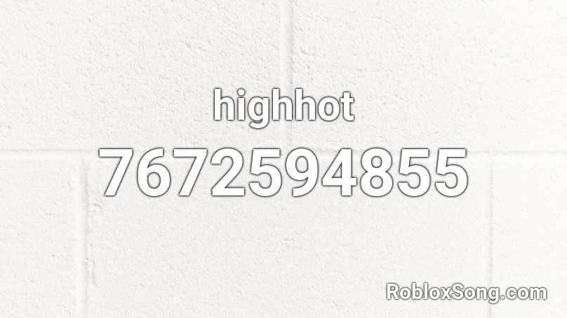 highhot Roblox ID