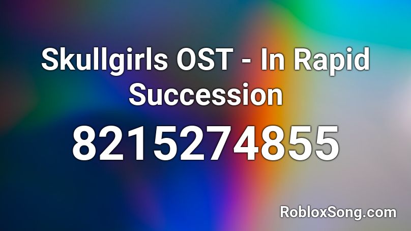 Skullgirls OST - In Rapid Succession Roblox ID