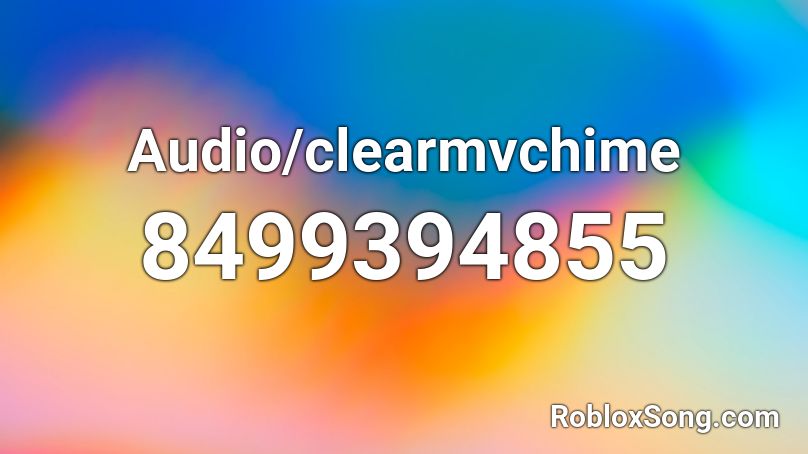 Audio/clearmvchime Roblox ID