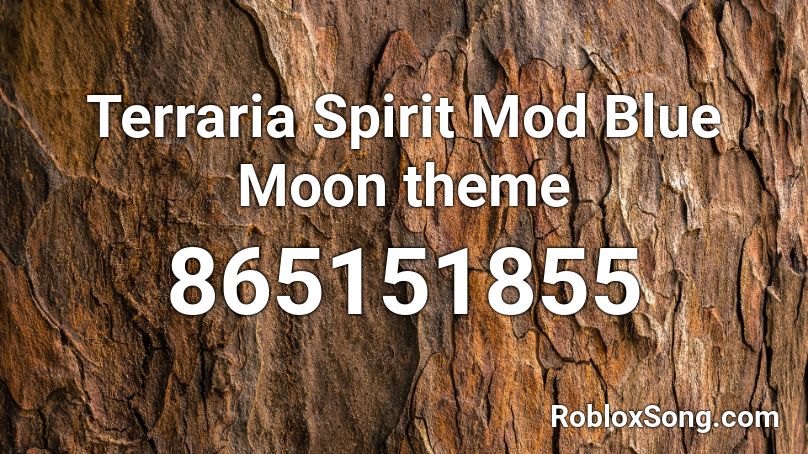 Terraria Spirit Mod Blue Moon theme Roblox ID