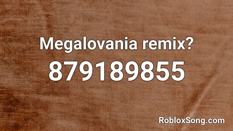 Megalovania remix? Roblox ID