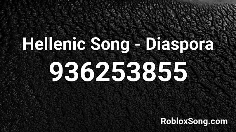 Hellenic Song - Diaspora Roblox ID
