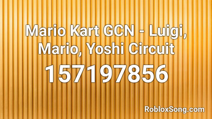 Mario Kart GCN - Luigi, Mario, Yoshi Circuit Roblox ID