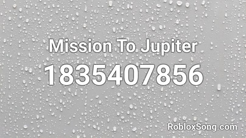 Mission To Jupiter Roblox ID