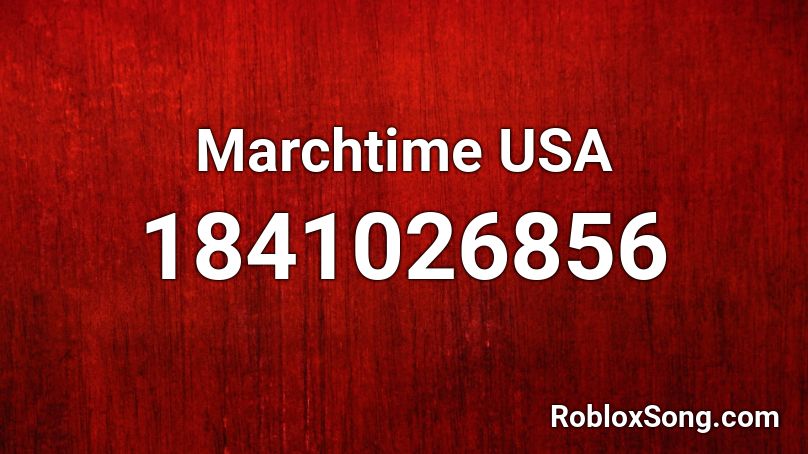 Marchtime USA Roblox ID