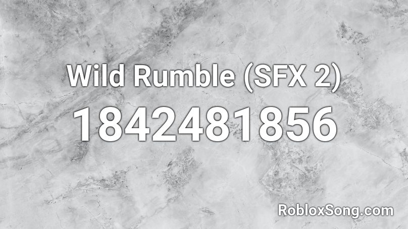 Wild Rumble (SFX 2) Roblox ID