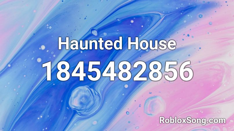 Haunted House Roblox ID