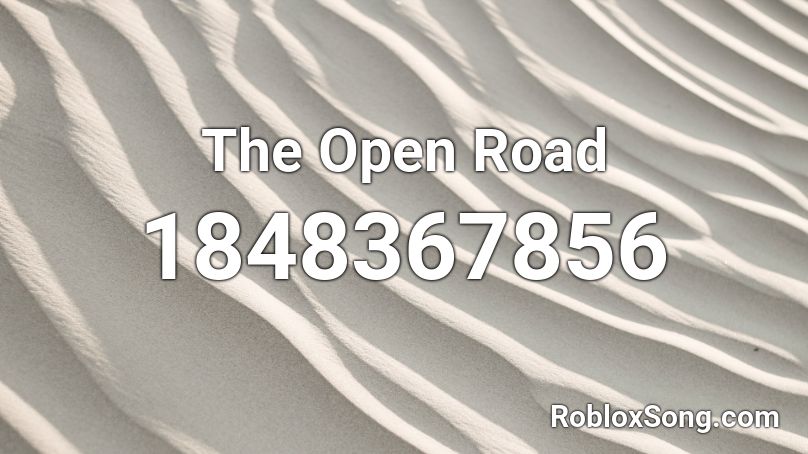 The Open Road Roblox ID