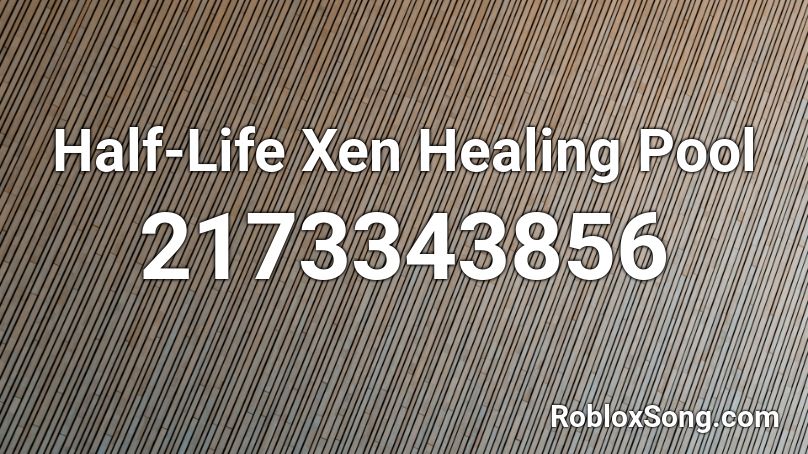 Half-Life Xen Healing Pool Roblox ID