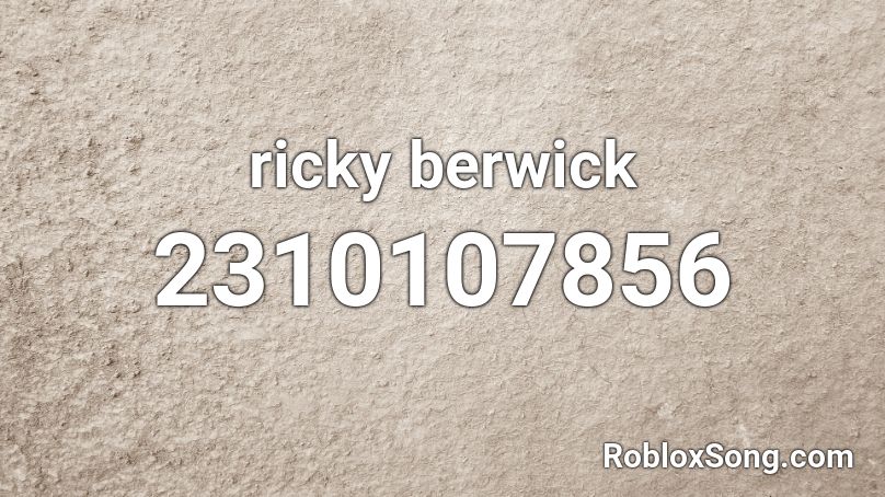 ricky berwick Roblox ID