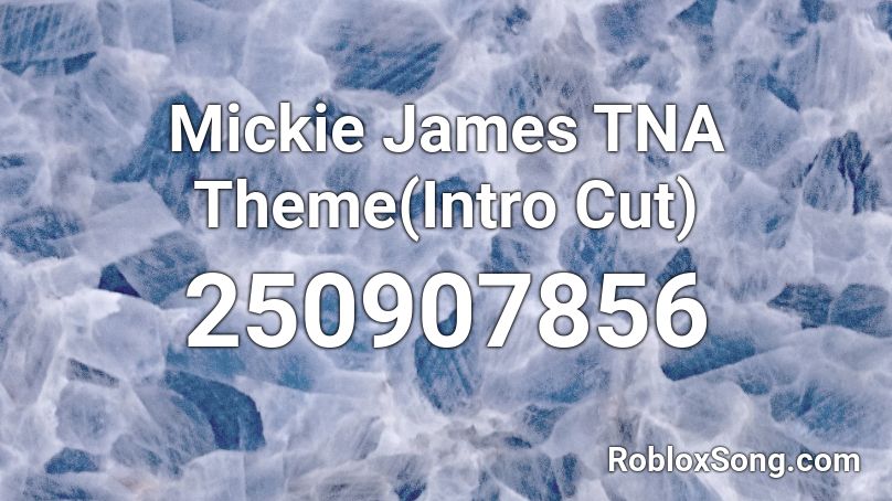 Mickie James TNA Theme(Intro Cut) Roblox ID