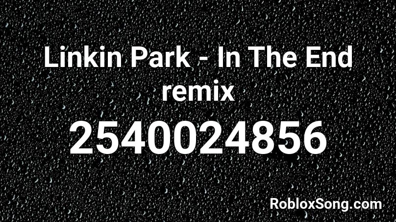 Linkin Park - In The End remix Roblox ID