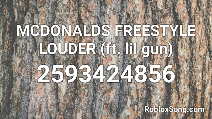 MCDONALDS FREESTYLE LOUDER (ft. lil gun) Roblox ID