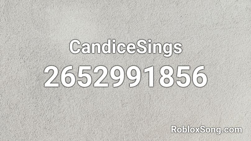 CandiceSings Roblox ID