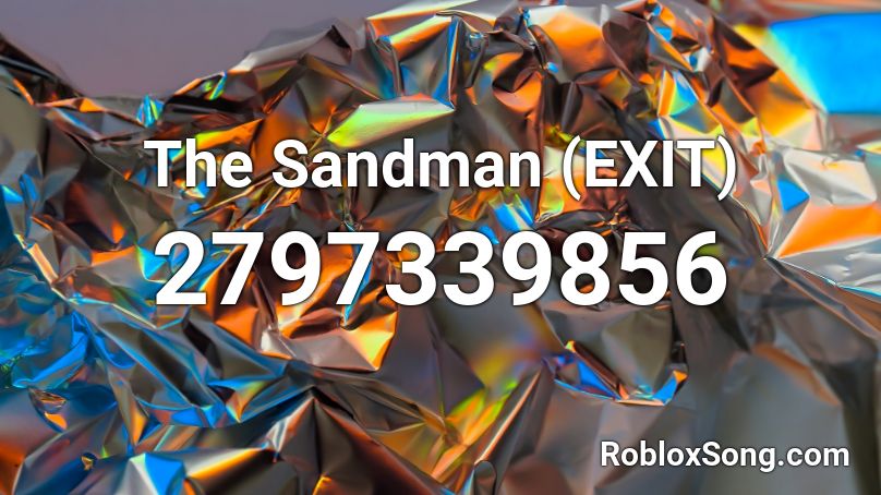 The Sandman (EXIT) Roblox ID