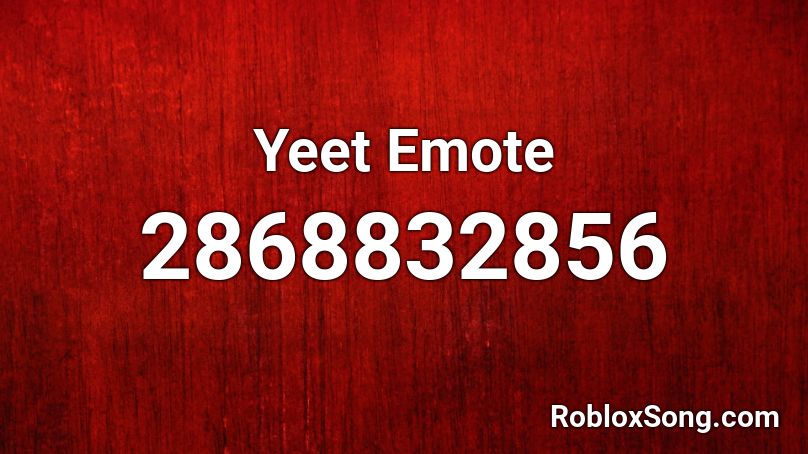 Yeet Emote Roblox ID