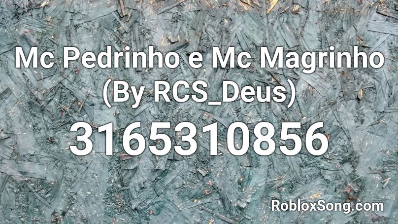 Mc Pedrinho e Mc Magrinho (By RCS_Deus) Roblox ID